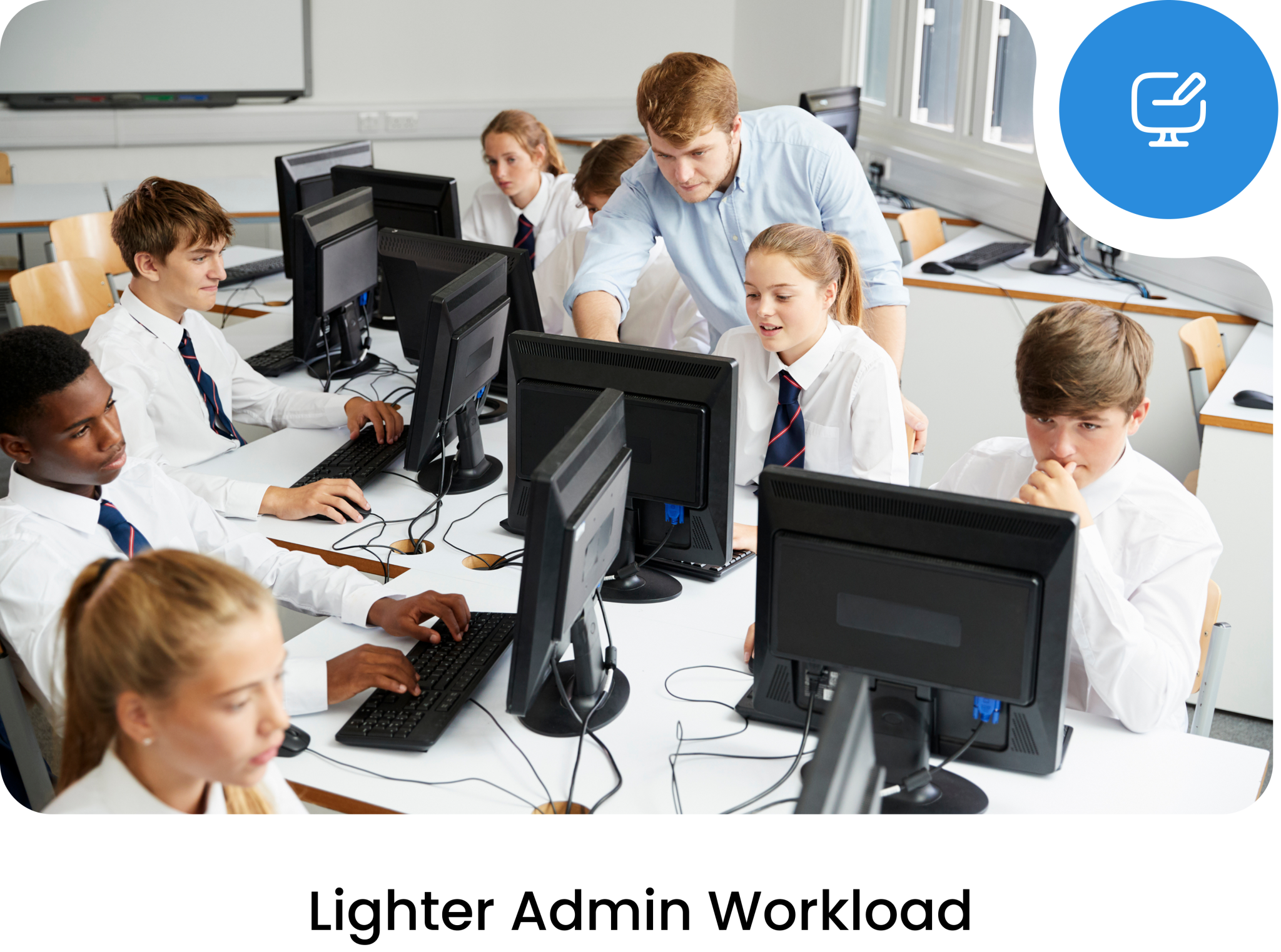 Lighter Admin Workload, Greater Academic Clarity