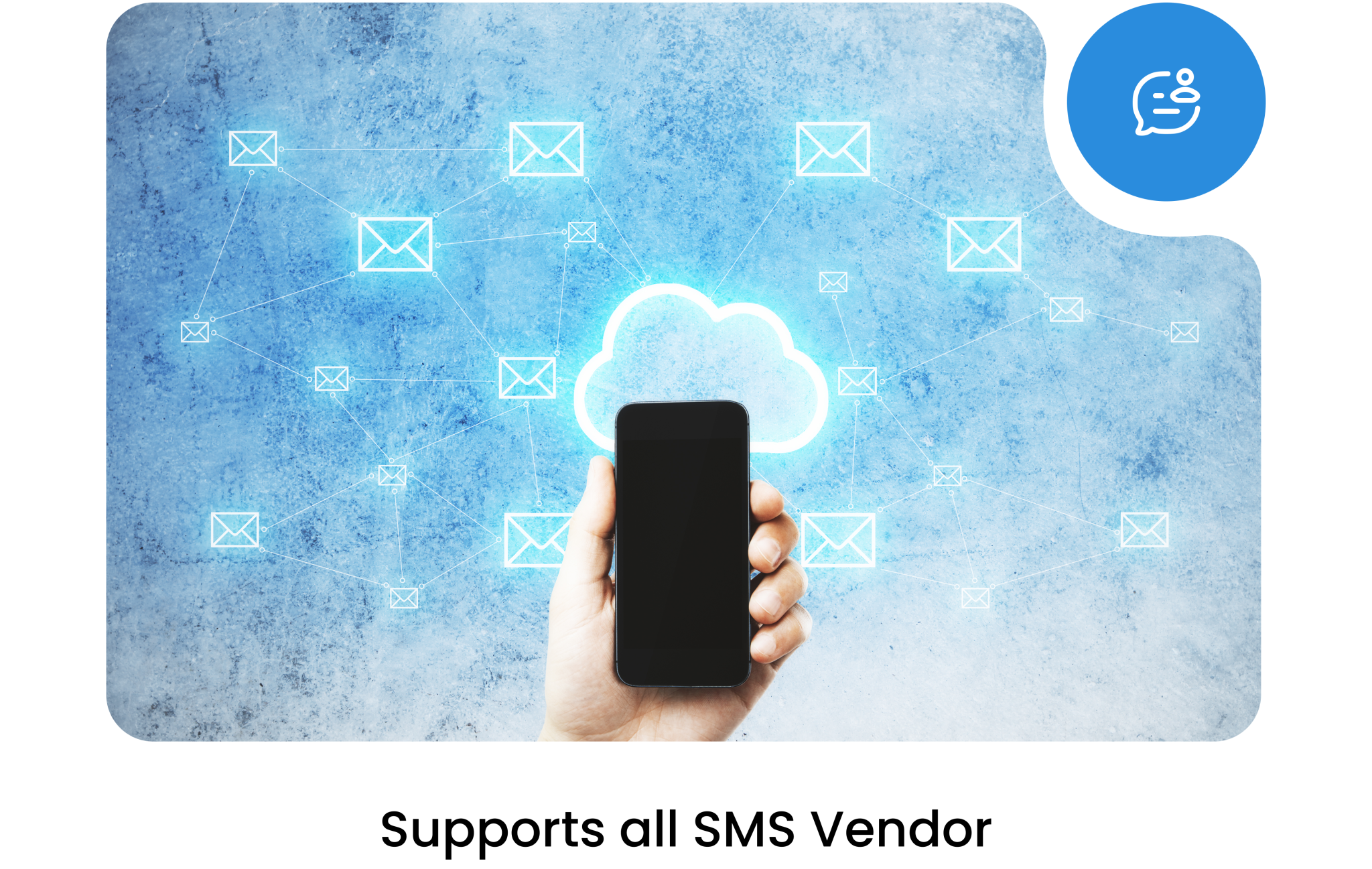 Supports all SMS Vendor